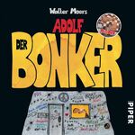 ISBN 9783492251020: Adolf - Der Bonker : Eine Tragikomödie in drei Akten