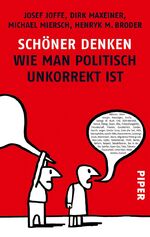 ISBN 9783492253161: Schöner Denken - Wie man politisch unkorrekt ist