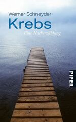 ISBN 9783492253598: Krebs - Eine Nacherzählung