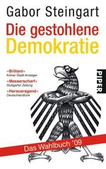 ISBN 9783492258036: Die gestohlene Demokratie - Das Wahlbuch '09