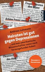 ISBN 9783492259620: Heiraten ist gut gegen Depressionen - ... und was amerikanische Wissenschaftler sonst noch herausgefunden haben