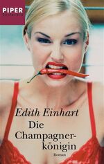 ISBN 9783492260732: Die Champagnerkönigin: Roman by Einhart, Edith