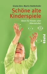 ISBN 9783492263184: Schöne alte Kinderspiele - Ideen für Kinder aller Altersstufen