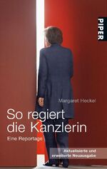 ISBN 9783492264006: So regiert die Kanzlerin - Eine Reportage