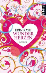 ISBN 9783492264617: Wunderherzen: Roman [Jul 01, 2011] Kaye, Erin and Sturm, Ursula C.