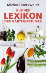 ISBN 9783492264716: Kleines Lexikon der Gartenirrtümer