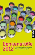 ISBN 9783492264761: Denkanstöße 2012 : Ein Lesebuch aus Philosophie, Kultur und Wissenschaft.