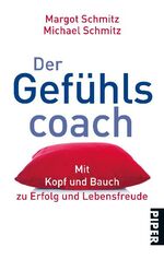 ISBN 9783492264808: Der Gefühlscoach - Mit Kopf und Bauch zu Erfolg und Lebensfreude