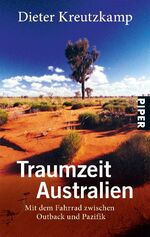 ISBN 9783492264860: Traumzeit Australien – Mit dem Fahrrad zwischen Outback und Pazifik