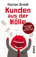 ISBN 9783492273039: Kunden aus der Hölle - Irrsinniges aus der Service-Welt