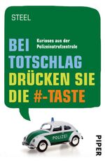 ISBN 9783492273398: Bei Totschlag drücken Sie die #-Taste : Kurioses aus der Notrufzentrale