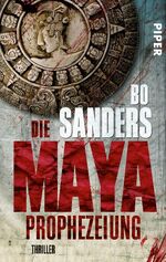 ISBN 9783492273824: Die Maya-Prophezeiung – Thriller