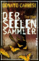 ISBN 9783492273862: Der Seelensammler. Thriller. (Der Seelen-Sammler).