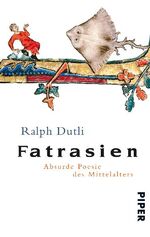 ISBN 9783492273954: Fatrasien - Absurde Poesie des Mittelalters