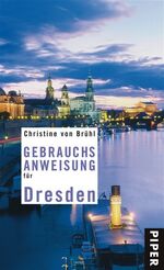 ISBN 9783492275453: Gebrauchsanweisung für Dresden