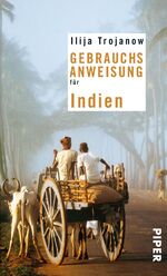 ISBN 9783492275521: Gebrauchsanweisung für Indien – 12. aktualisierte Auflage 2018