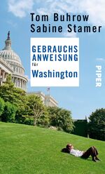 ISBN 9783492276139: Gebrauchsanweisung für Washington12. März 2012 von Tom Buhrow und Sabine Stamer