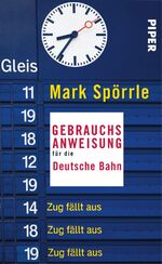 ISBN 9783492276870: Gebrauchsanweisung für die Deutsche Bahn