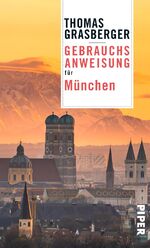 ISBN 9783492277464: Gebrauchsanweisung für München – Aktualisierte Neuausgabe 2020