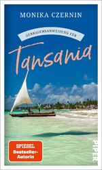 ISBN 9783492277488: Gebrauchsanweisung für Tansania – Vom Zauber der Wildnis und lebendigen Großstädten – ein Muss für alle Afrika-Fans