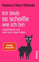 ISBN 9783492300568: Ich bleib so scheiße wie ich bin - Lockerlassen und mehr vom Leben haben