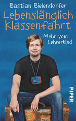 ISBN 9783492301671: Lebenslänglich Klassenfahrt - Mehr vom Lehrerkind