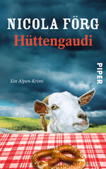 ISBN 9783492301688: Hüttengaudi - Ein Alpen-Krimi