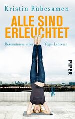 Alle sind erleuchtet – Bekenntnisse einer Yoga-Lehrerin