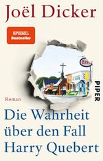 ISBN 9783492307543: Die Wahrheit über den Fall Harry Quebert – Roman | Krimi, Liebesgeschichte und Roman im Roman