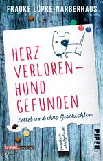 Herz verloren - Hund gefunden - Zettel und ihre Geschichten