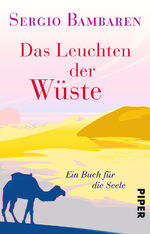 ISBN 9783492309066: Das Leuchten der Wüste - Ein Buch für die Seele