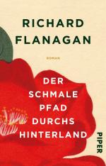 Richard Flanagan: Der schmale Pfad durch