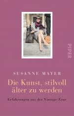 ISBN 9783492310826: Die Kunst, stilvoll älter zu werden - Erfahrungen aus der Vintage-Zone