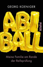 ISBN 9783492312721: Abiball - Meine Familie am Rande der Reifeprüfung