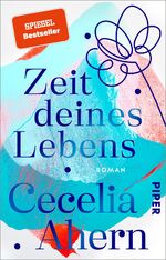 ISBN 9783492312769: Zeit deines Lebens - Roman