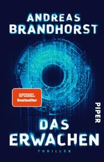 ISBN 9783492313872: Das Erwachen – Thriller | Ein rasanter Wissenschaftsthriller über Künstliche Intelligenz