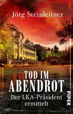 ISBN 9783492314336: Tod im Abendrot - Der LKA-Präsident ermittelt