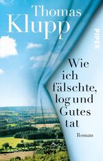 ISBN 9783492315074: Wie ich fälschte, log und Gutes tat – Roman