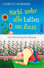 ISBN 9783492315715: Nicht mehr alle Latten am Zaun - Ein Schrebergarten-Roman | Lustiger Roman für alle Gartenfreunde