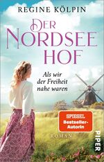 ISBN 9783492315999: Der Nordseehof – Als wir der Freiheit nahe waren (Der Nordseehof 2): Roman | Gefühlvoller Nordsee-Roman aus Ostfriesland Roman