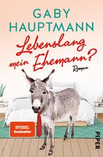 ISBN 9783492316064: Lebenslang mein Ehemann? – Roman