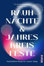 ISBN 9783492317528: Rauhnächte und Jahreskreisfeste - Ganzheitliche Rituale für unseren Alltag