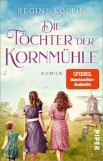 ISBN 9783492318662: Die Töchter der Kornmühle - Roman