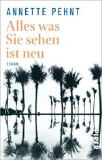 ISBN 9783492319645: Alles was Sie sehen ist neu – Roman | Über eine Reise, die die manipulative Macht und Härte Chinas zeigt