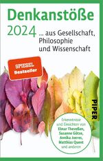 ISBN 9783492319706: Denkanstöße 2024 - ... aus Gesellschaft, Philosophie und Wissenschaft | Große Gedanken in einem Band versammelt: mit Elmar Theveßen, Susanne Götze, Annika Joeres, Matthias Quent u. v. m.