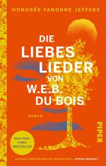 ISBN 9783492319850: Die Liebeslieder von W.E.B. Du Bois - Roman | New-York-Times-Bestseller