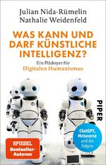 ISBN 9783492320467: Was kann und darf Künstliche Intelligenz? – Ein Plädoyer für Digitalen Humanismus | ChatGPT, Metaverse und die Folgen