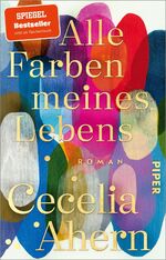 ISBN 9783492320504: Alle Farben meines Lebens - Roman