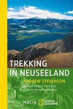 Trekking in Neuseeland – Auf dem Milford Track und anderen Routen unterwegs