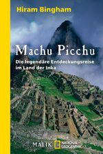 ISBN 9783492403122: Machu Picchu – Die legendäre Entdeckungsreise im Land der Inka